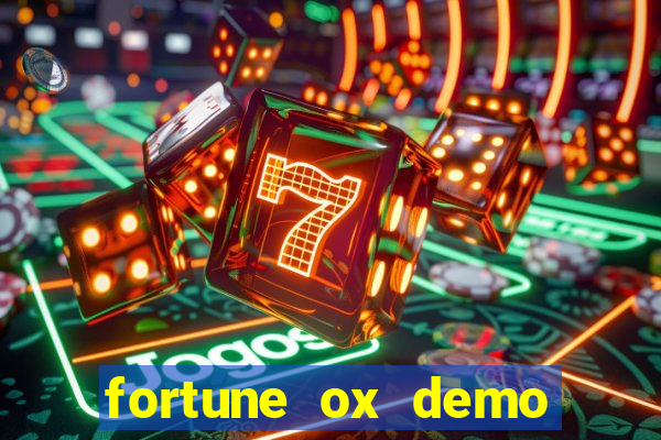 fortune ox demo dinheiro infinito